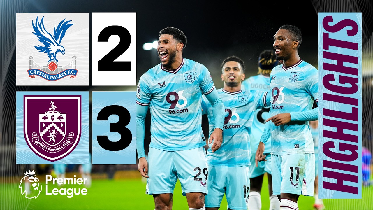 FIRST HALF GOALS As Clarets Take Points! HIGHLIGHTS | Crystal Palace 2 - 3 Burnley
