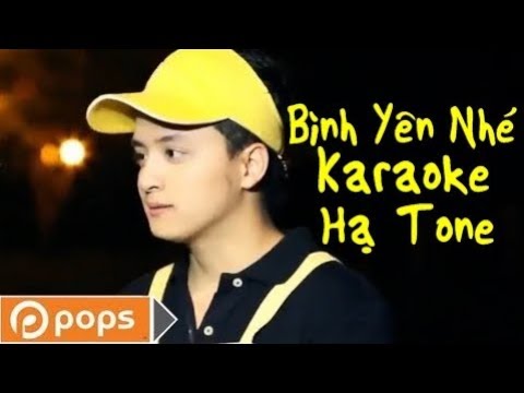 Bình Yên Nhé Karaoke Hạ Tone - Cao Thái Sơn