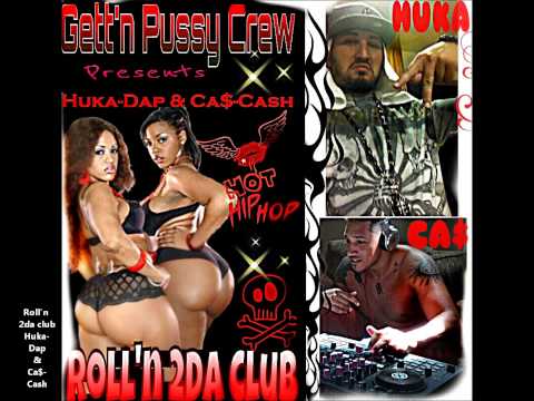 HUKA-DAP Ft. CA$-CASH / ROLL'N 2DA CLUB