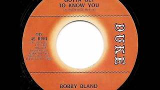 BOBBY BLAND - Gotta Get To Know You