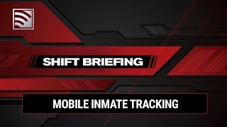 Shift Briefing - Episode 006 – Mobile Inmate Tracking | GUARDIAN RFID