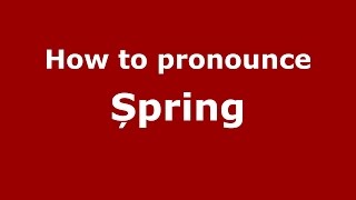 How to pronounce Șpring