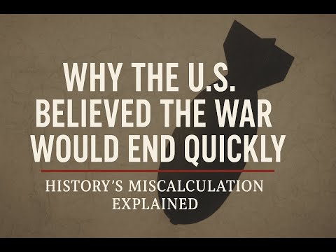 “Why the U.S. Believed the War Would End Quickly | History’s Miscalculation Explained”