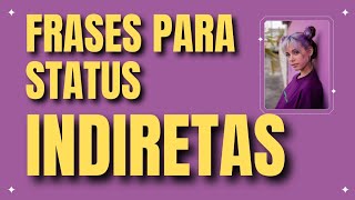 FRASES PARA STATUS indiretas