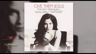 Jaci Velasquez - Give Them Jesus (Radio Edit) (:09 / 3:10)