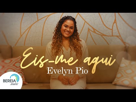 Evelyn Pio | Eis-me Aqui [Clipe Oficial]
