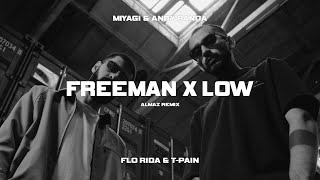 Miyagi &amp; Andy Panda x Flo Rida, T-Pain - Freeman x Low (Almaz Remix)