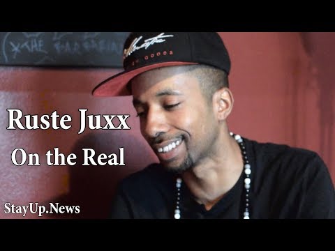 Ruste Juxx: on the Real