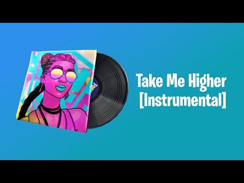 Fortnite - Take Me Higher Music Pack [Instrumental]