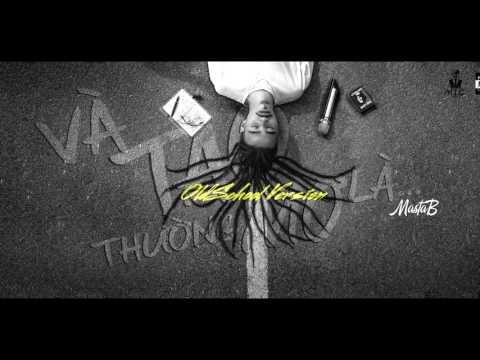 Masta B - Và Tao Thường Mơ Là (Old School Version )