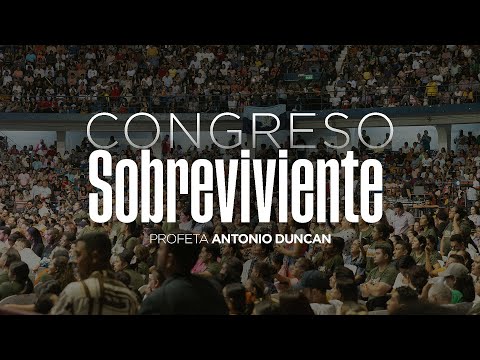 PROPHET ANTONIO DUNCAN - SURVIVOR CONGRESS DAY 2