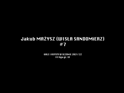 Jakub Mażysz Wisła Sandomierz - gole i asysyty w sezonie 2021/2022
