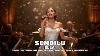 Download lagu Ella – Sembilu (Orchestral Version 2025) | Cover Orkestra Paling Menyentuh & Mengharukan mp3