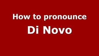 How to pronounce Di Novo