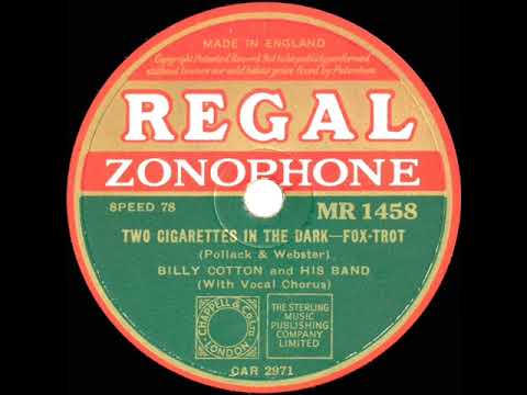 1934 Billy Cotton - Two Cigarettes In The Dark (Chips Chippendall, vocal)
