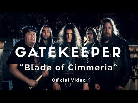 Gatekeeper Blade of Cimmeria (OFFICIAL VIDEO)