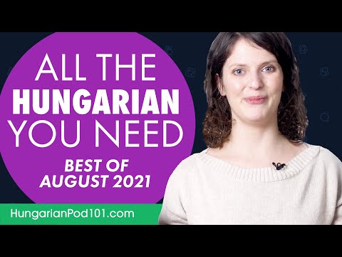 Your Monthly Dose of Hungarian - Best of August 2021