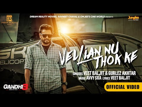 Vellian Nu Thok Ke | Veet Baljit | Gurlez Akhtar | Gandhi 3 Yarran Da Yaar | Dev Kharoud | Avvy Sra
