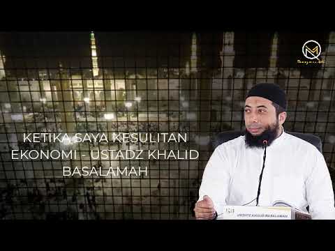 KETIKA SAYA KESULITAN EKONOMI   USTADZ KHALID BASALAMAH