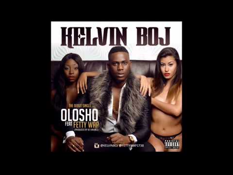 Kelvin Boj - Olosho feat. Fetty Wap