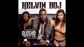 Kelvin Boj - Olosho feat. Fetty Wap