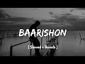 Baarishon Mein Slowed Reverb Darshan Raval Lofi Bollywoodsong
