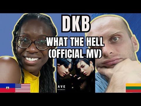 DKB (다크비) - What The Hell Reaction (Official MV) | FIRST TIME LISTENING TO DKB