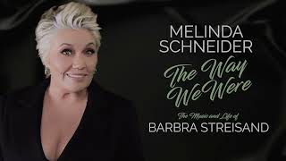 Melinda Schneider | The Way We Were: The Music &amp; Life of Barbra Streisand