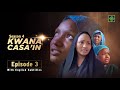 Kwana Casa In English Subtitles Season 4 Episode 3
