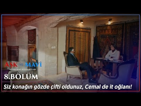Aşk ve Mavi 8.Bölüm - İntikam ayağına bizden fazla yayıldın konağa!