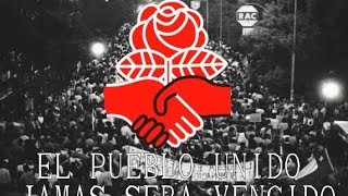 El Pueblo Unido - Chilean 1970s Socialist Song