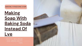 Making Soap With Baking Soda Instead Of Lye