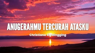 Download lagu ANUGERAHMU TERCURAH ATASKU (LIRIK) LAGU ROHANI TERBARU 2026 mp3