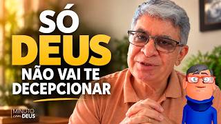 SÓ DEUS NÃO VAI TE DECEPCIONAR