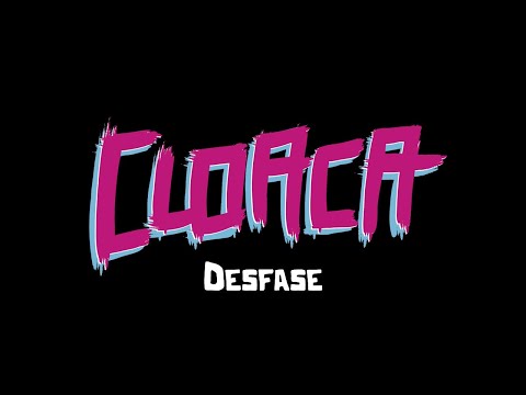 CLOACA - Desfase (Videoclip Oficial)