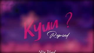 Kyun (Reprised) Music Video