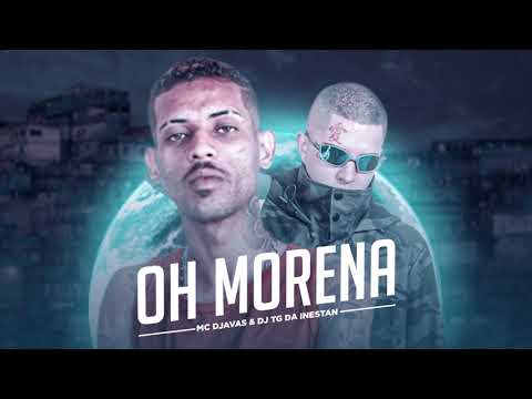 Oh Morena (Mc Djavas & Dj Tg Da Inestan)