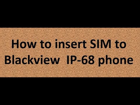 How to insert SIM to Blackview  IP-68 phone
