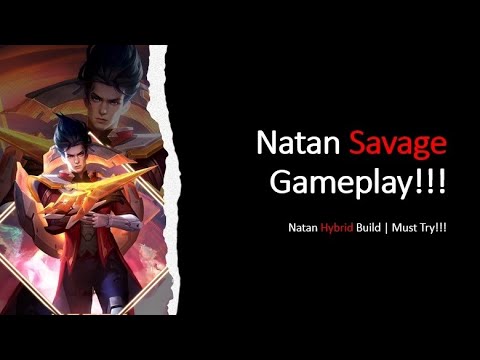 Mobile Legends: Natan Savage Gameplay!!! Hybrid Build Must Try!!!