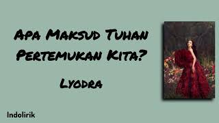 Download lagu Lyodra - Apa Maksud Tuhan Pertemukan Kita? | Lirik Lagu mp3