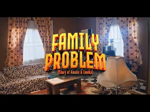 Graham -D - Family Problem (story of Amaka & Emeka) Official Video