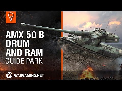 AMX 50 B: Drum and Ram. Guide Park [World of Tanks]