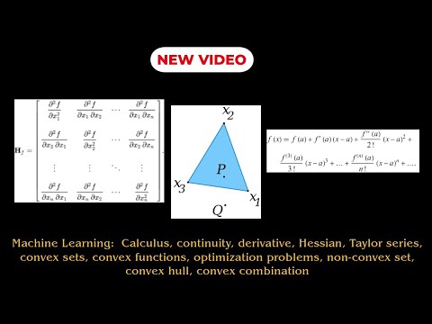 Calculus, continuity, derivative, Hessian, Taylor series, convex sets, convex functions, etc.