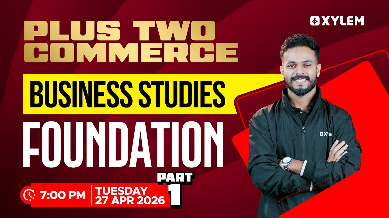 Plus Two Commerce - Business Studies | Foundation - Part 1 | Xylem Plus Two Commerce