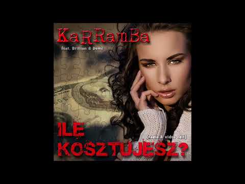KaRRamBa - Ile Kosztujesz? feat. BriLLiaN & Domi (Official Audio High Quality)