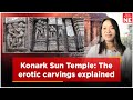 Konark Sun Temple The Erotic Cravings Explained