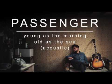 Passenger | Young As The Morning Old As The Sea (Acoustic) (Official Album Audio)