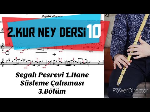 2.Kur Ney Dersi 10 - "Segah peşrevi 1.Hane" Süsleme ve Çarpma Çalışması 3.Bölüm