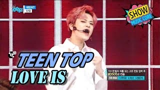 [HOT] TEEN TOP - Love is?, 틴탑 - 재밌어? Show Music core 20170422