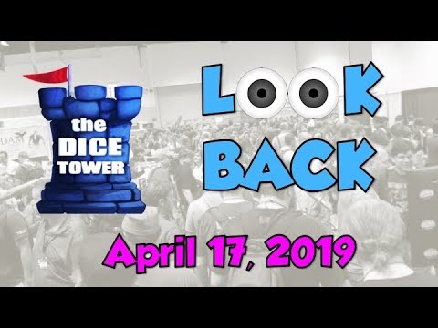 Dice Tower Reviews: Look Back - April 17, 2019